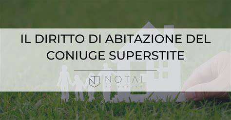 Illustrazione del diritto di abitazione del coniuge superstite